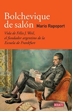 « Bolchevik de salon », une biographie en espagnol de Felix Weil, avec en couverture une peinture de celui-ci par George Grosz en 1926