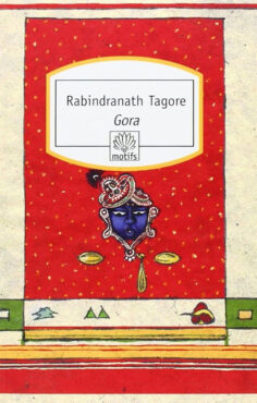 Le roman Gora de Rabindranath Tagore, publié en 1910, est incontournable pour saisir l’esprit de l’époque en Inde et notamment au Bengale avec la Brahmo Samaj